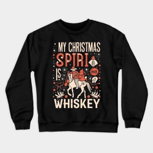 My Christmat Spirit is Whiskey Crewneck Sweatshirt